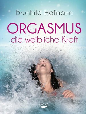 cover image of Orgasmus--die weibliche Kraft
